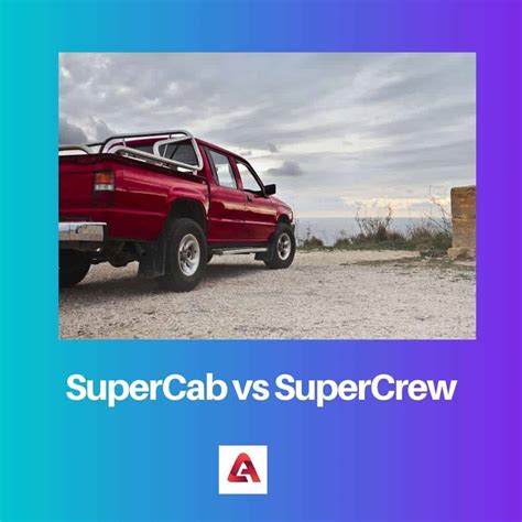 SuperCab vs SuperCrew: Difference and Comparison