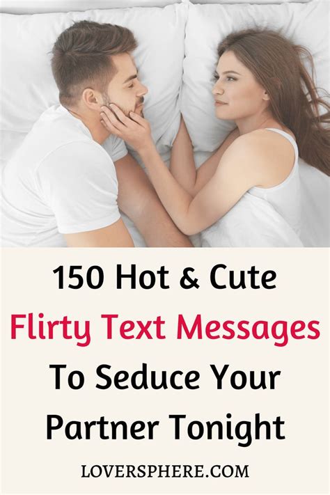 150+ Hot & Cute Flirty Text Messages To Seduce Your Partner Tonight ...