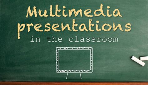 How to Use Multimedia Presentations in the Classroom | Visual Learning ...