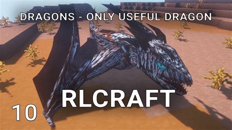 RLCraft EP10 Dragons The only useful Dragon in RLCraft - YouTube