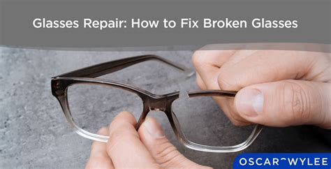 Glasses Repair: How to Fix Broken Glasses