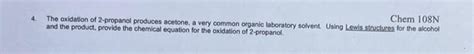 Solved 4. The oxidation of 2-propanol produces acetone, a | Chegg.com