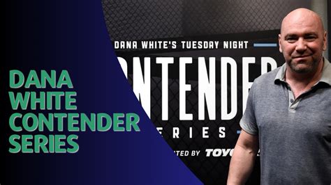 Dana White Contender Series: The Ultimate Showcase for MMA Talent