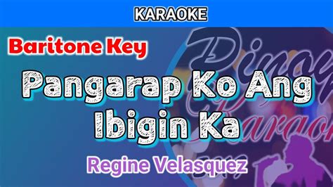 Pangarap Ko Ang Ibigin Ka by Regine Velasquez (Karaoke : Baritone Key ...