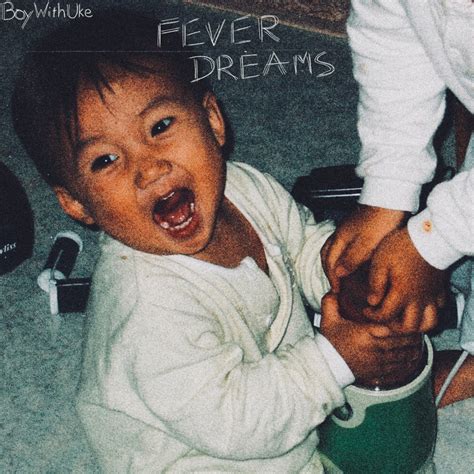 Fever Dreams” álbum de BoyWithUke en Apple Music