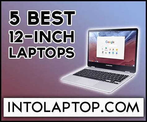 8 Best 12 Inch Laptop Reviews In 2022 - Into Laptop