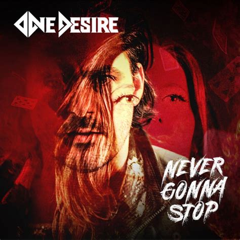 One Desire - Never Gonna Stop [Single] Album Lyrics | Metal Kingdom