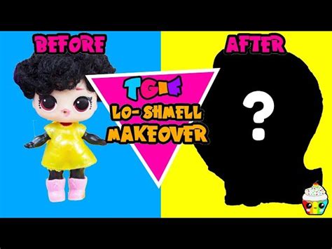 TGIF Show LO-Shmell MAKEOVER To Hair Goals LOL DIY Fun Friday Fake LOL ...