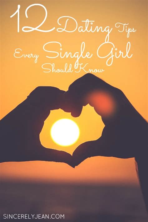 12 dating tips every single girl should know | www.sincerelyjean.com ...