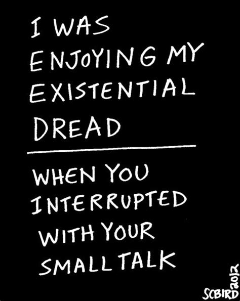 “Existential Dread” — Stephen C. Bird, 2012 | Wisdom quotes, Library ...