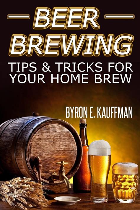 Beer Brewing Recipes: Beer Making Tips and Tricks for Your Home Brew by ...