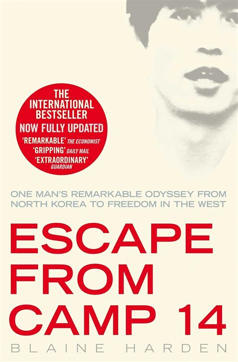 Escape from Camp 14: One Man's Remarkable Odyssey from North Korea to ...