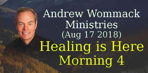 Andrew Wommack Ministries (Aug 17 2018) - Healing is Here - Morning 4