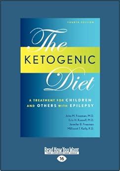 Ketogenic Diet: A Treatment for Children and Others with Epilepsy, 4th ...