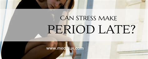 Can Stress Make Your Period Late? 4 Ways To Ease | MED+