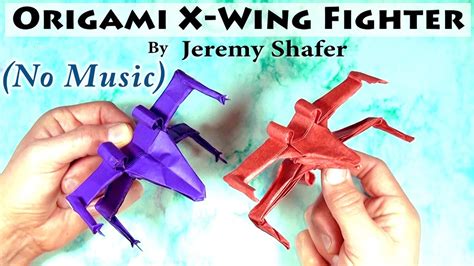 Origami X-Wing Fighter Tutorial (no music) - YouTube