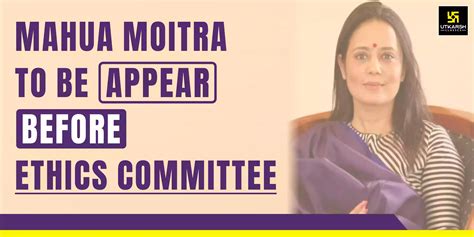 Mahua Moitra asked to appear before ethics panel