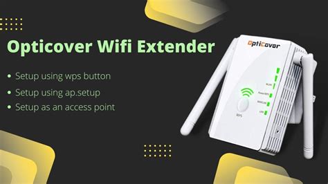 Opticover WiFi Extender Setup as an Access Point - http://ap.setup