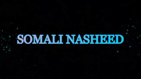 SOMALI NASHIIDO - YouTube