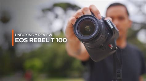 Canon Eos Rebel T100 📷 | ¿La cámara para comenzar en fotografía ...