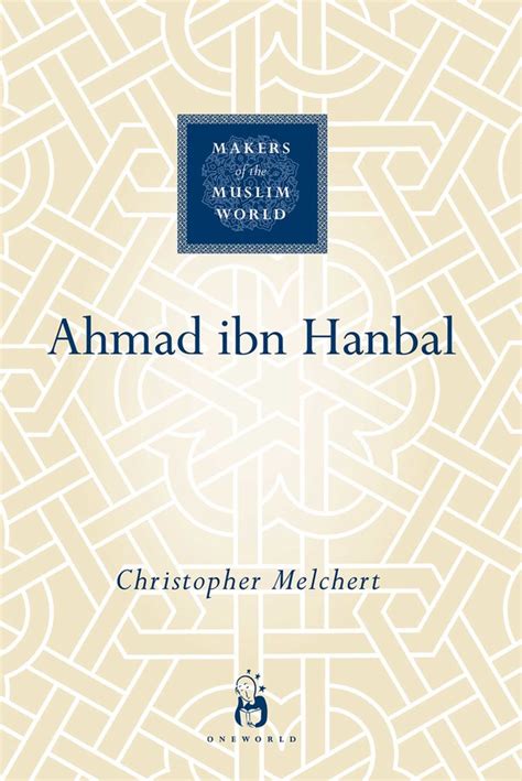 Ahmad ibn Hanbal | Book by Christopher Melchert | Official Publisher ...