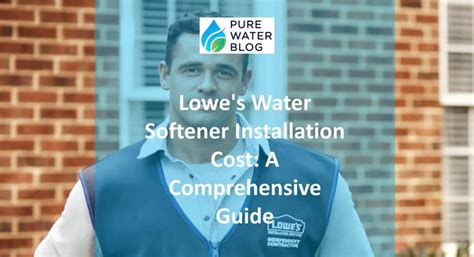 Lowe’s Water Softener Installation Cost: A Comprehensive Guide - Water ...