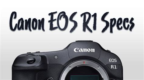 Canon EOS R1 Specs Revealed - YouTube