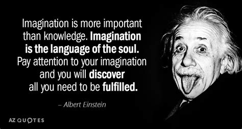 Albert Einstein quote: Imagination is more important than knowledge ...