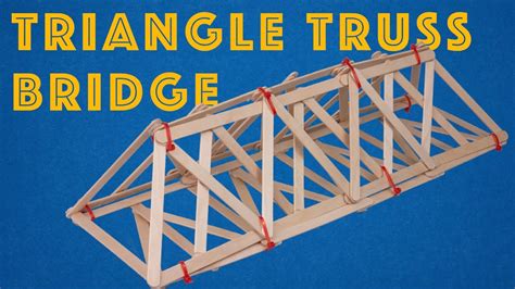 Young Engineers: Triangle Truss Bridge - Simple and Strong Engineering ...