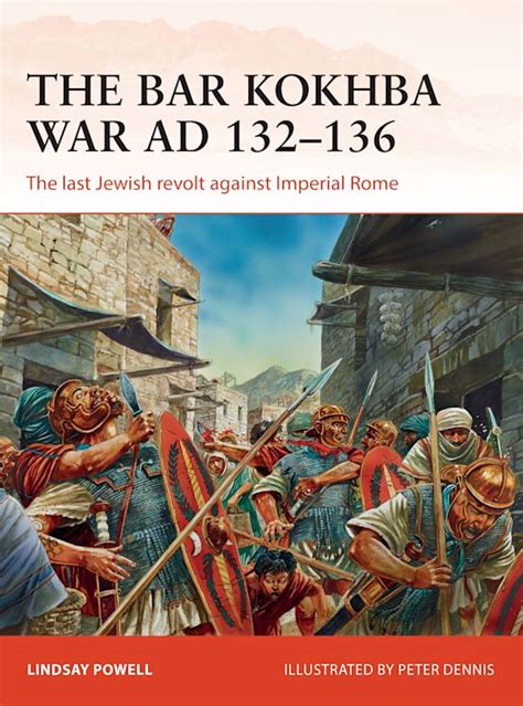 The Bar Kokhba War AD 132–136: The last Jewish revolt against Imperial ...