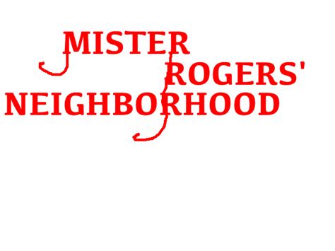 Mister Rogers' Neighborhood logo (Drawn) by BuddyBoy600 on DeviantArt