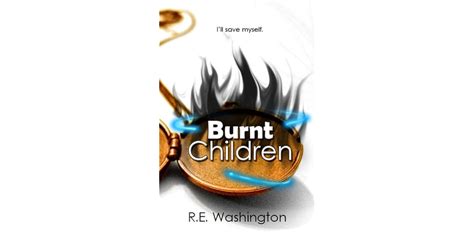 Burnt Children by R.E. Washington