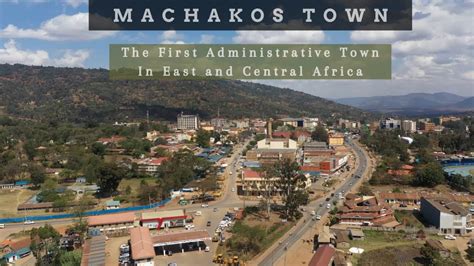 Machakos Town, The First British Administrative Center in East Africa ...