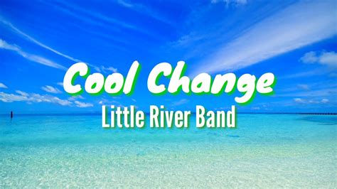 Cool Change (Lyrics)by Little River Band - YouTube