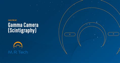 M.R. Tech - Gamma Camera (Scintigraphy)