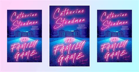 Thriller Book Review: ‘The Family Game’ by Catherine Steadman — What Is ...