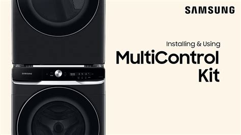 Installing the MultiControl kit to your Samsung washer and dryer ...