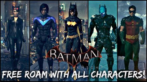 Batman Arkham Knight: How to Free Roam with All Characters! - YouTube