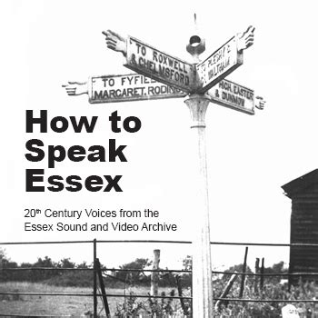 How to Speak Essex: 20th Century Voices from the Essex Sound and Video ...