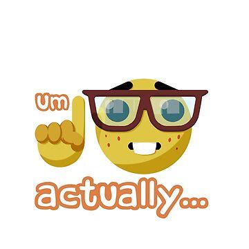 "Um actually... meme" Sticker for Sale by YonizaStudio | Redbubble