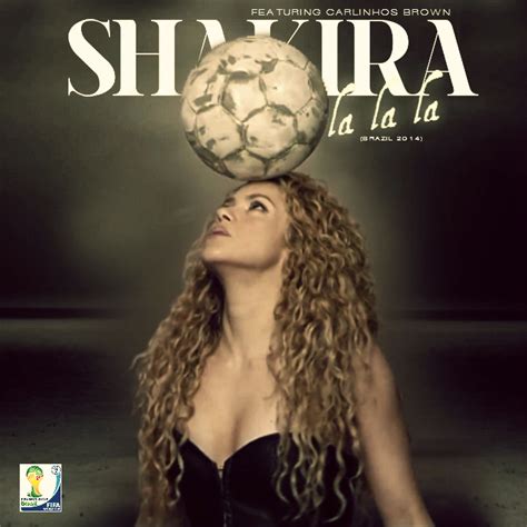 Shakira ft. Brown La La La (Brazil 2014) by antoniomr on DeviantArt