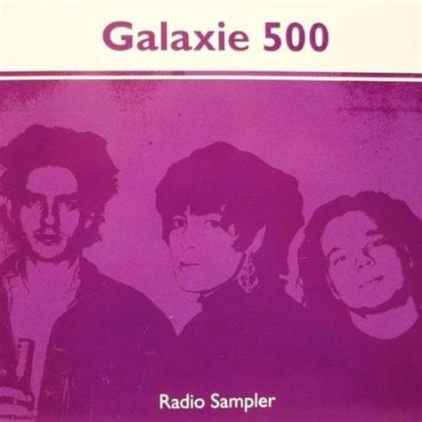 Galaxie 500 - Galaxie 500 (Radio Sampler) [EP] Lyrics and Tracklist ...