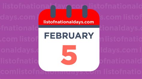 FEBRUARY 5TH: National Holidays,Observances & Famous Birthdays