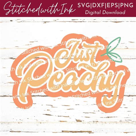 Just Peachy Png Peach Svg Just Peachy Svg Peachy Svg Retro - Etsy ...