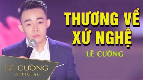 Dân Ca Xứ Nghệ nghe là Ghiền | Thương Về Xứ Nghệ - Lê Cường | Saigon By ...