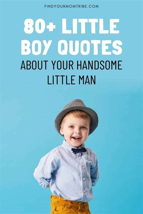 80+ Little Boy Quotes About Your Handsome Little Man | Toddler quotes ...