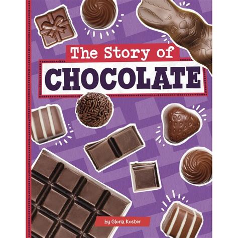 The Story Of Chocolate - (stories Of Everyday Things) By Gloria Koster ...