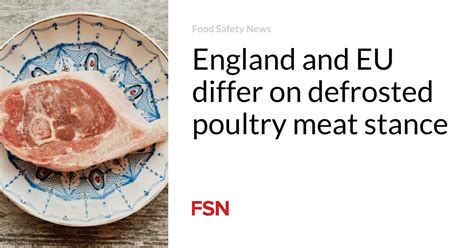 England and EU differ on defrosted poultry meat stance | Food Safety News