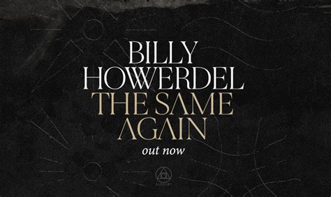 BILLY HOWERDEL RELEASES “THE SAME AGAIN” — f28 MUSIC MEDIA LIVE