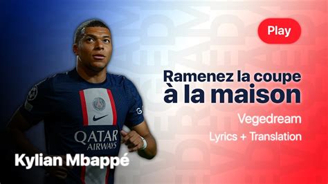 Kylian Mbappe, Ramenez la coupe à la maison - Vegedream | Lyrics ...